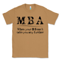 Toasted Coconut mba graduation gifts when your bs can't take you further Classic Tee - linhVisuals