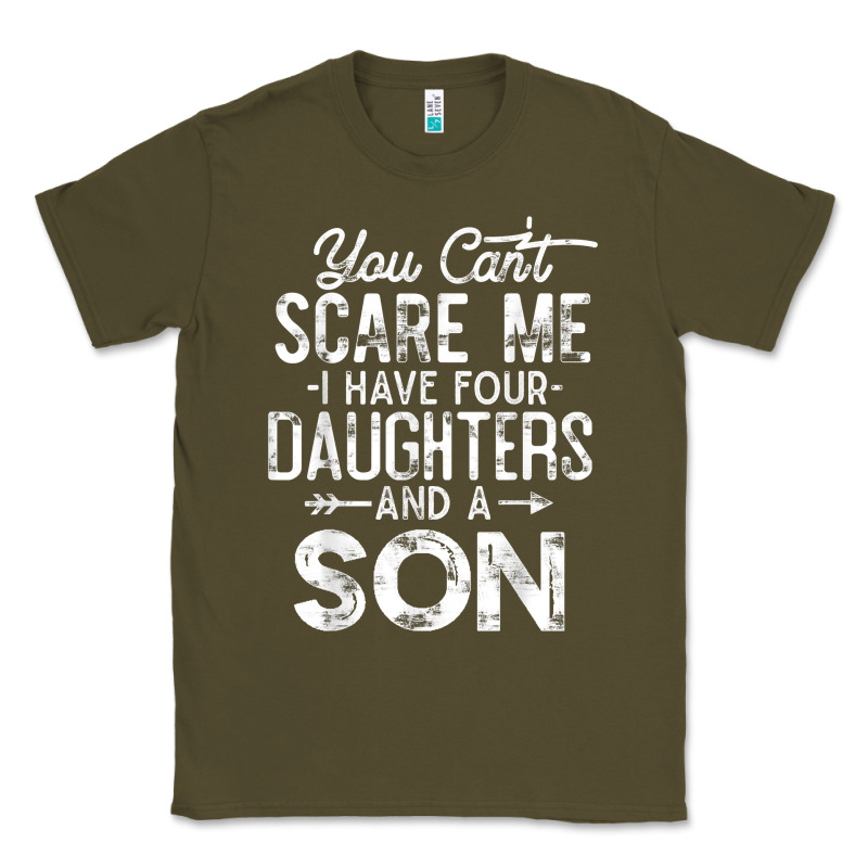 You Can't Scare Me I Have Four Daughters And A Son Funny Dad T Shirt Classic Tee by linhVisuals | Teevron