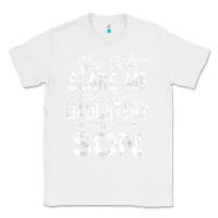 White you can't scare me i have four daughters and a son funny dad t shirt Classic Tee - linhVisuals