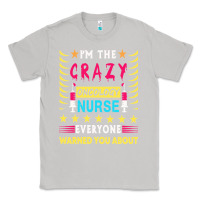 Moon Dust oncology nurse t  shirt i'm the crazy oncology nurse t  shirt Classic Tee - linhVisuals