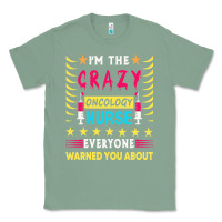 Sage oncology nurse t  shirt i'm the crazy oncology nurse t  shirt Classic Tee - linhVisuals