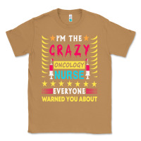 Toasted Coconut oncology nurse t  shirt i'm the crazy oncology nurse t  shirt Classic Tee - linhVisuals