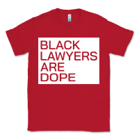 Red black lawyers are dope sweatshirt Classic Tee - linhVisuals