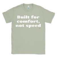 Matcha built for comfort, not speed t shirt Classic Tee - linhVisuals