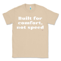 Mushroom built for comfort, not speed t shirt Classic Tee - linhVisuals