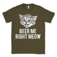 Army Green beer me right meow Classic Tee - linhVisuals