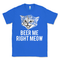 True Royal beer me right meow Classic Tee - linhVisuals