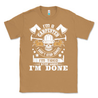 Toasted Coconut i'm a carpenter i don't stop   funny carpentry woodworking t shirt Classic Tee - linhVisuals