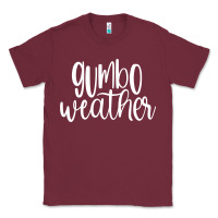 Burgundy gumbo weather season in louisiana acadiana cajun lifestyle sweatshirt Classic Tee - linhVisuals