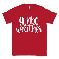 Red gumbo weather season in louisiana acadiana cajun lifestyle sweatshirt Classic Tee - linhVisuals