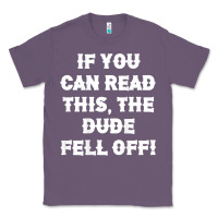 Lavender if you can read this the dude fell off funny biker moto gift t shirt Classic Tee - linhVisuals