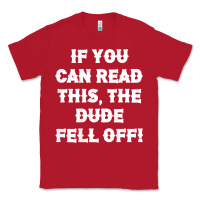 Red if you can read this the dude fell off funny biker moto gift t shirt Classic Tee - linhVisuals