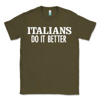 Italians Do It Better Classic Tee | Teevron