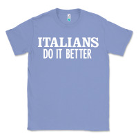 Colony Blue italians do it better Classic Tee - linhVisuals