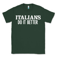 Sports Green italians do it better Classic Tee - linhVisuals