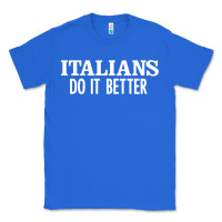 True Royal italians do it better Classic Tee - linhVisuals
