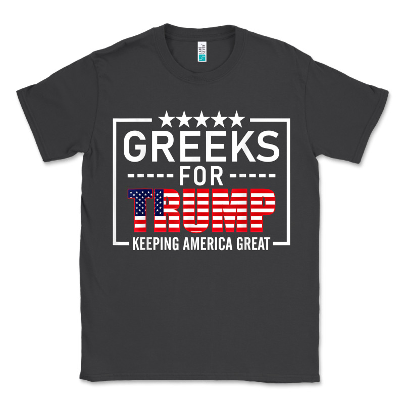 Greeks For Trump Conservative Gift Trump 2020 Re Election T Shirt Classic Tee by linhVisuals | Teevron