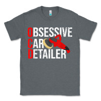 Funny Obessive Car Detailer For Car Detailing T Shirt Classic Tee | Teevron