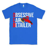 True Royal funny obessive car detailer for car detailing t shirt Classic Tee - linhVisuals