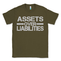 Army Green assets over liabilities mens t shirt Classic Tee - linhVisuals