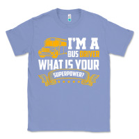 Colony Blue i'm a bus driver what is your superpower driving school bus t shirt Classic Tee - linhVisuals