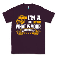 Plum i'm a bus driver what is your superpower driving school bus t shirt Classic Tee - linhVisuals