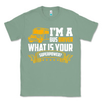 Sage i'm a bus driver what is your superpower driving school bus t shirt Classic Tee - linhVisuals