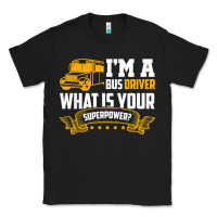 Black i'm a bus driver what is your superpower driving school bus t shirt Classic Tee - linhVisuals
