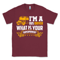 Burgundy i'm a bus driver what is your superpower driving school bus t shirt Classic Tee - linhVisuals