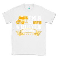 White i'm a bus driver what is your superpower driving school bus t shirt Classic Tee - linhVisuals
