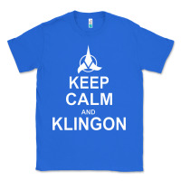 True Royal keep calm and klingon Classic Tee - linhVisuals