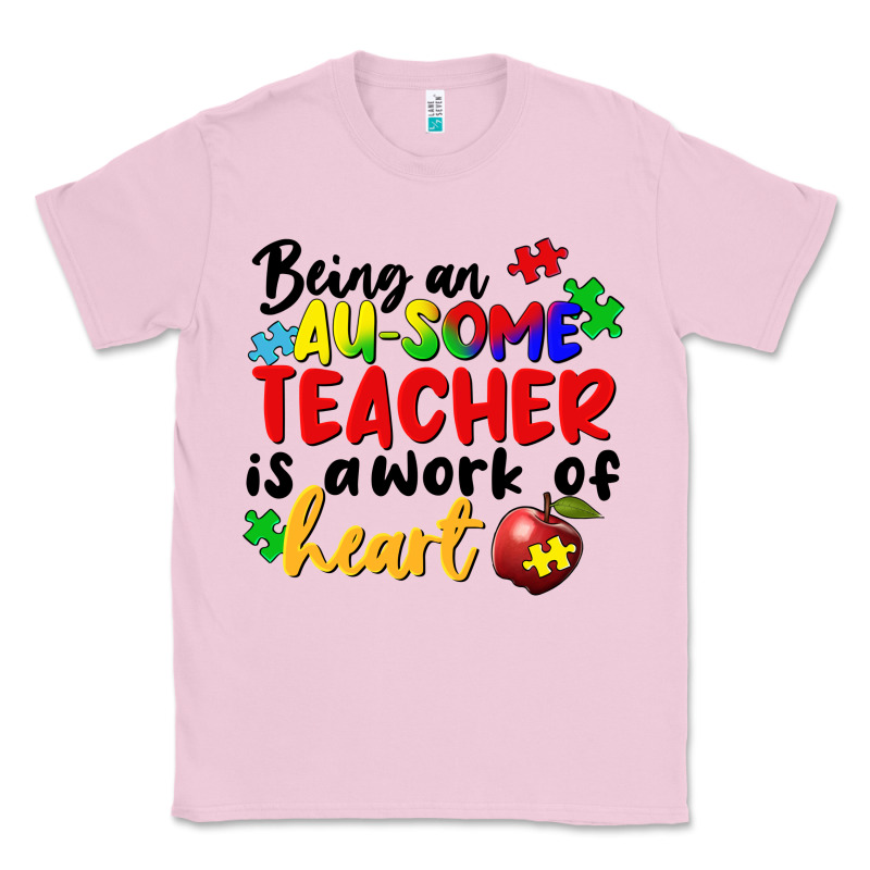 Being An Au Some Teacher Is A Work Of The Heart Classic Tee by FaDigitalArtStudio | Teevron