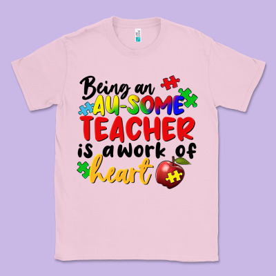 Being An Au Some Teacher Is A Work Of The Heart Classic Tee Designed By Fadigitalartstudio