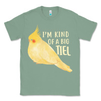 Sage cockatiel t  shirt i’m kind of a big tiel t  shirt Classic Tee - linhVisuals