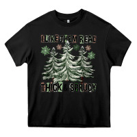 Black I Like Them Real Thick And Sprucy Heavy Core Tee - FaDigitalArtStudio