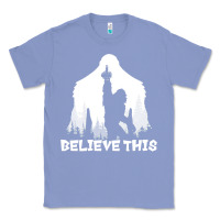 Colony Blue bigfoot t  shirt believe this t  shirt Classic Tee - linhVisuals