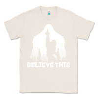 Natural bigfoot t  shirt believe this t  shirt Classic Tee - linhVisuals