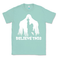 Seafoam bigfoot t  shirt believe this t  shirt Classic Tee - linhVisuals