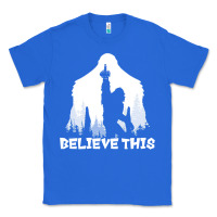 True Royal bigfoot t  shirt believe this t  shirt Classic Tee - linhVisuals