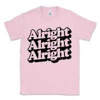 Bubblegum Pink alright alright alright Classic Tee - baoMotion
