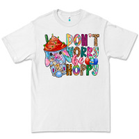 White DON T WORRY Be hoppy Easter Premium Tee - CowhideDigitalArt