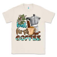 Natural coffee cups but first coffee bbs Classic Tee - BundleAndBundleShop
