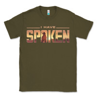 Army Green i have spoken Classic Tee - baoMotion