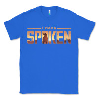 True Royal i have spoken Classic Tee - baoMotion