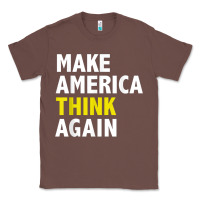 Chestnut Make America Think Again Funny Elections President Politics Classic Tee - baoMotion