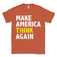 Copper Make America Think Again Funny Elections President Politics Classic Tee - baoMotion