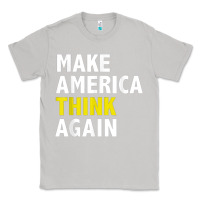 Moon Dust Make America Think Again Funny Elections President Politics Classic Tee - baoMotion
