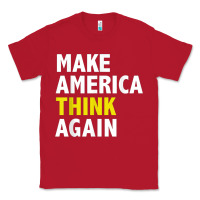 Red Make America Think Again Funny Elections President Politics Classic Tee - baoMotion