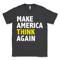 Smoke Make America Think Again Funny Elections President Politics Classic Tee - baoMotion
