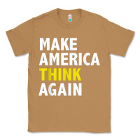 Toasted Coconut Make America Think Again Funny Elections President Politics Classic Tee - baoMotion